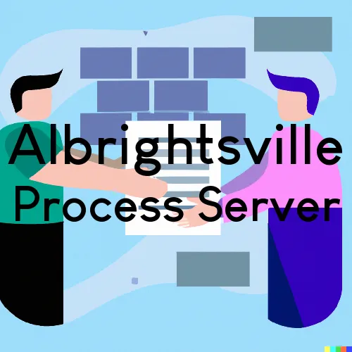 Process Servers in Albrightsville, Pennsylvania 