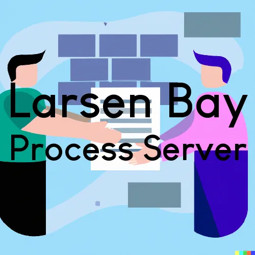 Larsen Bay Process Server, “On time Process“ 