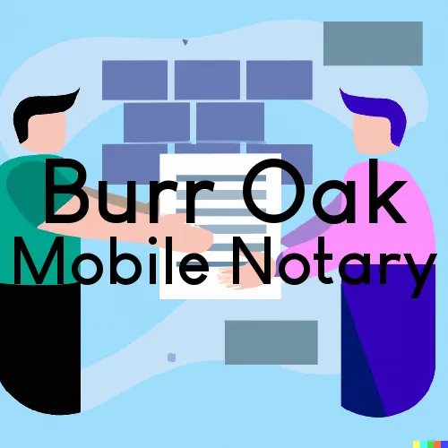 Traveling Notary in Burr Oak, IN