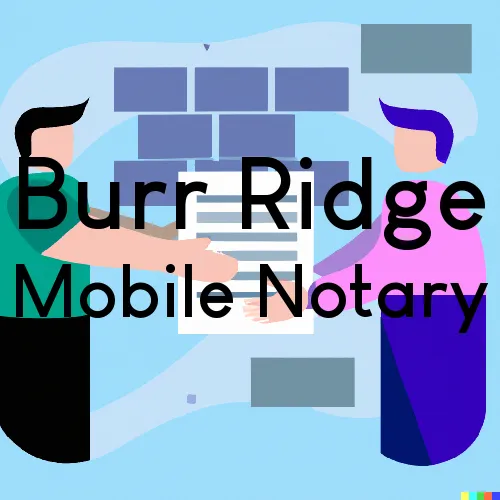 Burr Ridge, IL Mobile Notary and Traveling Signing Services 