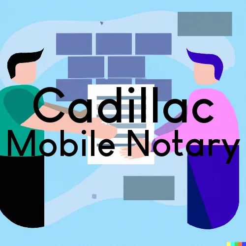 Cadillac, MI Mobile Notary and Traveling Signing Services 
