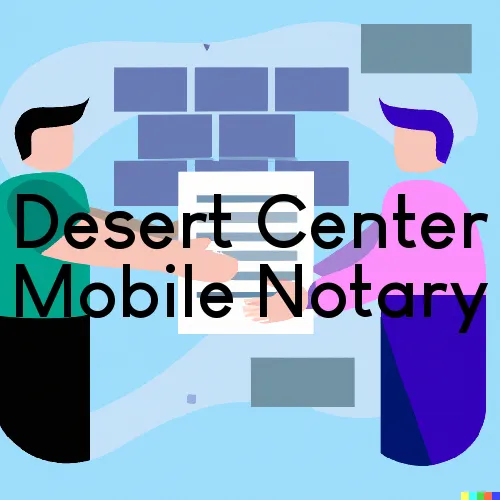 Traveling Notary in Desert Center, CA