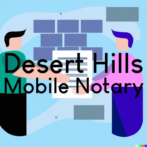 Desert Hills, AZ Mobile Notary and Traveling Signing Services 