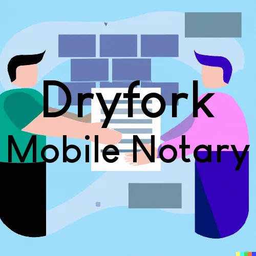 Traveling Notary in Dryfork, WV