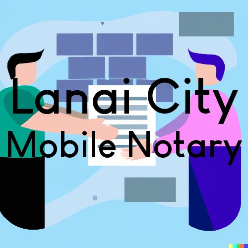  Lanai City, HI Traveling Notaries and Signing Agents