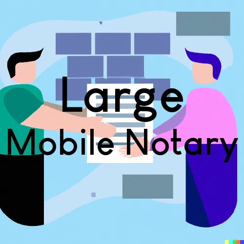 Large, PA Mobile Notary and Traveling Signing Services 