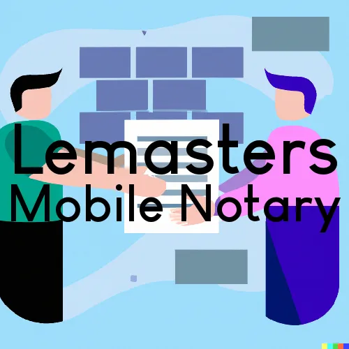 Lemasters, PA Mobile Notary and Traveling Signing Services 