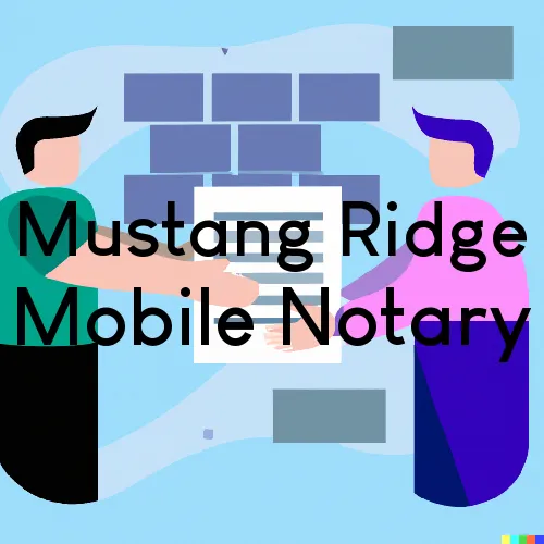 Traveling Notary in Mustang Ridge, TX
