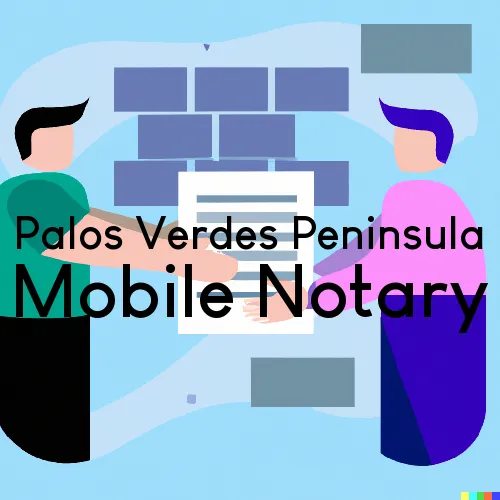 Traveling Notary in Palos Verdes Peninsula, CA