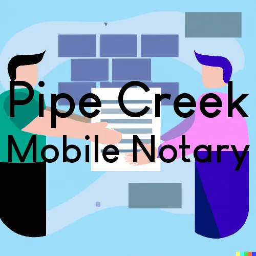  Pipe Creek, TX Traveling Notaries and Signing Agents