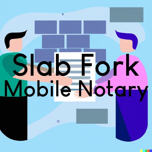 Traveling Notary in Slab Fork, WV