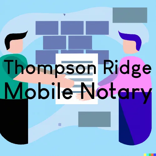 Traveling Notary in Thompson Ridge, NY