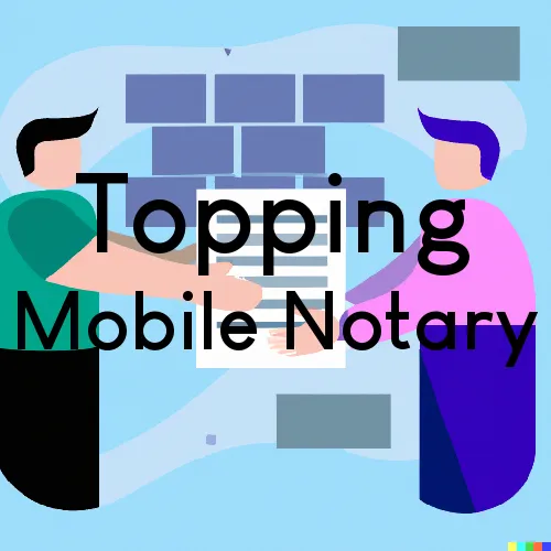Topping, VA Mobile Notary Signing Agents in zip code area 23169